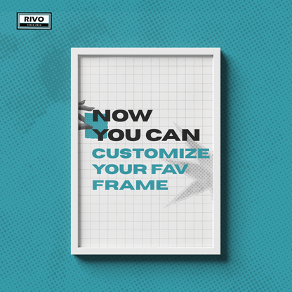 Customize your frame