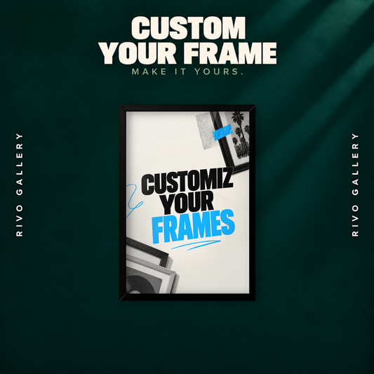 Customize your frame